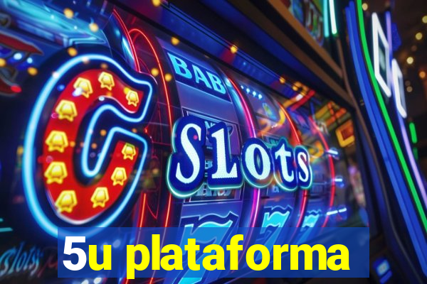 5u plataforma